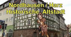 HARZ ! Nordhausen🌄Harz*historische Altstadt m. vielen Fachwerkäusern-Altstadtfest*Videoreiseführer