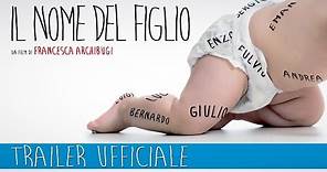 IL NOME DEL FIGLIO - Trailer Ufficiale Italiano