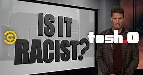 The “Is it Racist?” Focus Group Returns - Tosh.0
