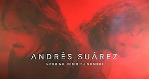 Andrés Suárez - POR NO DECIR TU NOMBRE (Lyric Video Oficial)