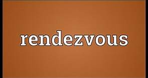 Rendezvous Meaning