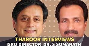 Dr. Shashi Tharoor interviews Dr. S Somanath, Director, VSSC (VIKRAM SARABHAI SPACE CENTRE).