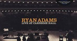 Ryan Adams - Live At Carnegie Hall
