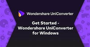 Get Started - Wondershare UniConverter (Win) User Guide