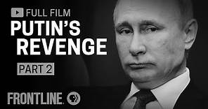 Putin's Revenge, Part Two (full documentary) | FRONTLINE