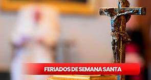 Feriados en Perú por Semana Santa: ¿qué fecha de abril son Jueves y Viernes Santo?