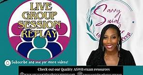 Savvy's Live Group Session_4.12.2022 (BSW, MSW, LCSW)