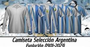 Evolución camiseta de la SELECCIÓN ARGENTINA (1901 - 2023)