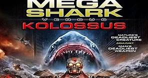 Mega Shark Vs Kolossus - Official Trailer