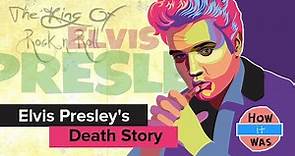 Elvis Presley's Death Story