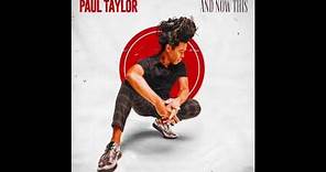 Paul Taylor - And Now This (Official Audio)