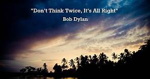 Don't Think Twice, It's All Right (Lyrics) - Bob Dylan