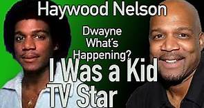 Haywood Nelson I Was A Kid Star