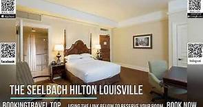 The Seelbach Hilton Louisville