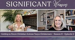 Getting to Know Christian Actress Tanya Christensen - Significant Women S6 E2