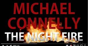 THE NIGHT FIRE - MICHAEL CONNELLY introduces his latest crime thriller
