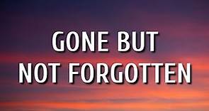 Brantley Gilbert - Gone But Not Forgotten (Lyrics)