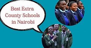 Best Extra County Schools in Nairobi