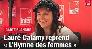 Laure Calamy chante "L'hymne des femmes" - La carte blanche