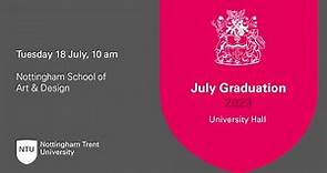 10am - Ceremony 21: Nottingham School of Art & Design - NTU Graduation July 2023