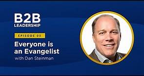 Everyone is an Evangelist with Dan Steinman