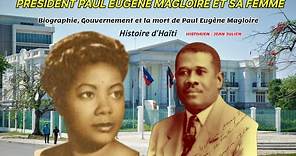Paul Eugène Magloire 32è Président d'Haïti - Biographie, Gouvernement et sa Mort - Histoire d'Haïti