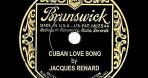1931 HITS ARCHIVE: Cuban Love Song - Jacques Renard (Frank Munn, vocal)