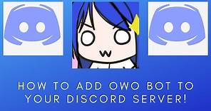 How to add the “OwO” bot into your discord server!