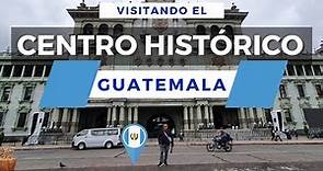 🇬🇹 5 lugares para visitar en el Centro histórico de Guatemala si tienes sólo un día.