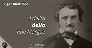 I DELITTI DELLA RUE MORGUE - Edgar Allan Poe - Audiolibro Integrale
