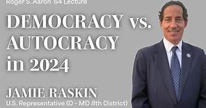 Congressman Jamie Raskin: Democracy vs. Autocracy in 2024