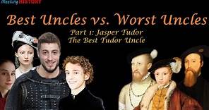 Best Uncles vs. Worst Uncles: Jasper Tudor - The Best Tudor Uncle