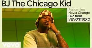 BJ The Chicago Kid - Never Change (Live Performance) | Vevo