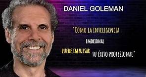 DANIEL GOLEMAN "Cómo la inteligencia emocional puede impulsar tu éxito profesional"