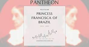 Princess Francisca of Brazil Biography - Princess of Joinville
