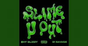 Slime-U-Out (feat. 21 Savage)