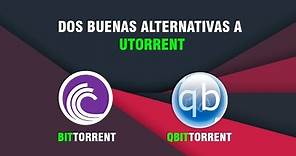 Dos buenas alternativas a uTorrent - ¿Cuál es la mejor?