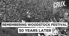 Woodstock 1969 | Revisiting Memories Of The Festival On Its 50th Anniversary | CRUX