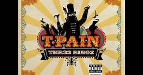 T-Pain - Thr33 Ringz - Welcome to Thr33 Ringz (Intro)