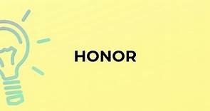 What is the meaning of the word HONOR?