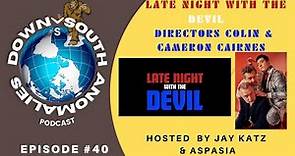 Late Night with the Devil - Colin & Cameron Cairnes | Down South Anomalies #40
