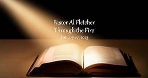 Through the Fire - Pastor Al Fletcher