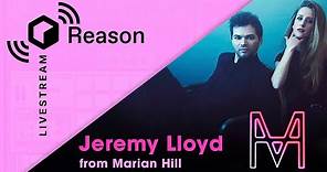Reason Livestream with Jeremy Lloyd from Marian Hill