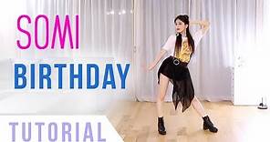 SOMI (전소미) - 'BIRTHDAY' Dance Tutorial (Explanation + Mirrored) | Ellen and Brian