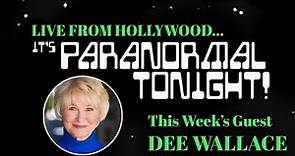 LIVE FROM HOLLYWOOD… IT’S PARANORMAL TONIGHT - Dee Wallace