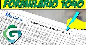 💚 Nuevo Formulario 1040 - ESSALUD (Subsidios) 📝 Prestaciones Económicas