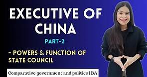 Executive of China|State Council|Powers & functions of State Council|Comparative govt & politics|BA