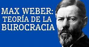 Max Weber y la teoría de la burocracia💼