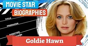 Movie Star Biography~Goldie Hawn