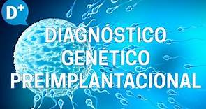 Diagnóstico genético preimplantacional